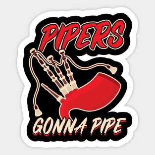 Pipers Gonna Pipe - Bagpiper Sticker